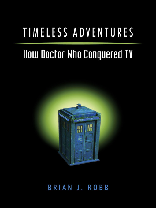 Timeless Adventures (eBook): How Doctor Who Conquered TV